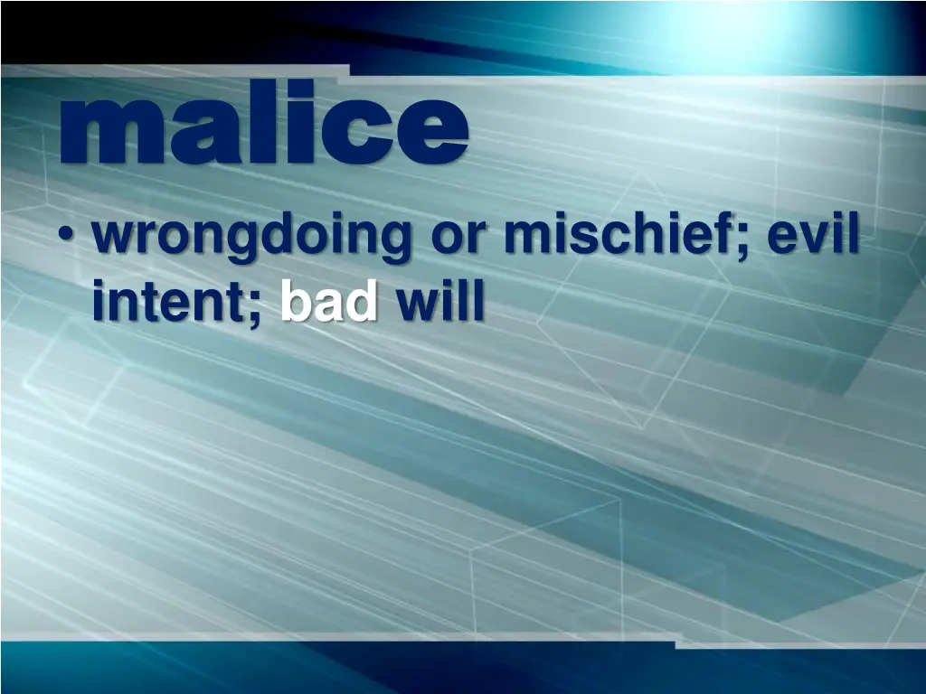 malice malice wrongdoing or mischief evil intent