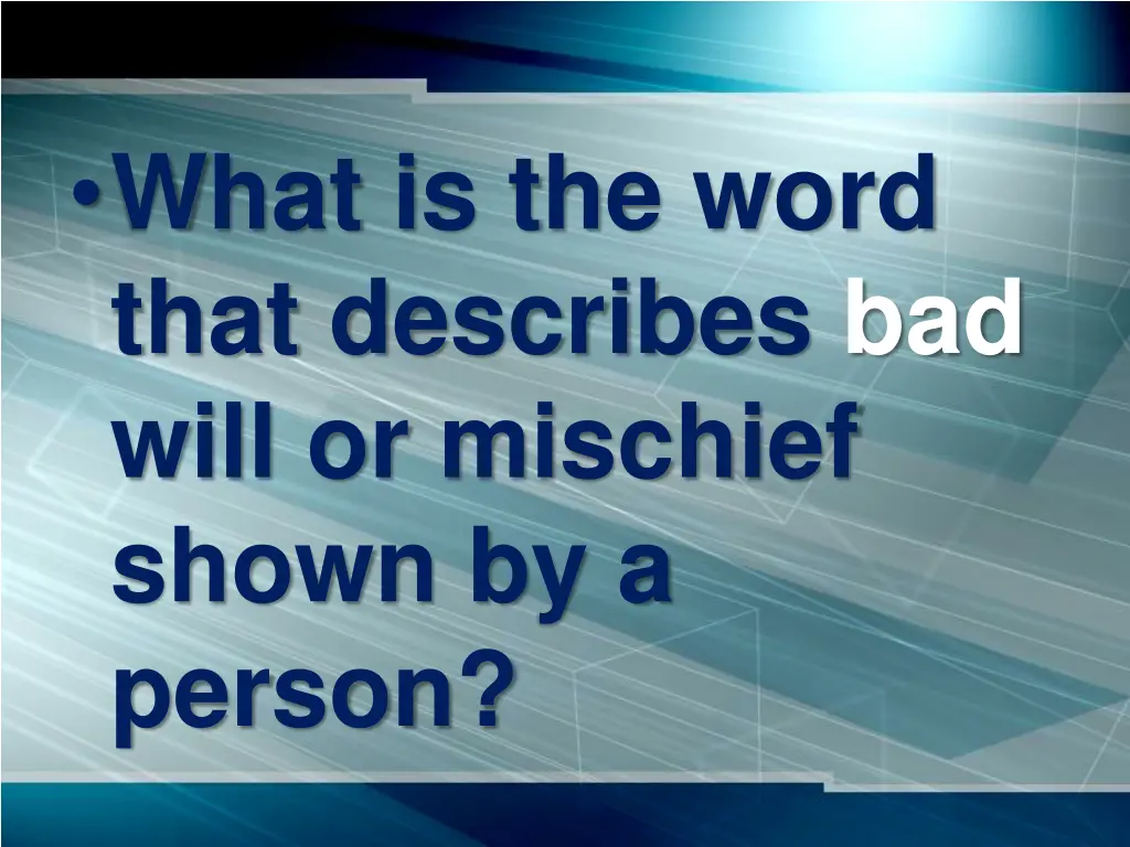 what is the word that describes bad will