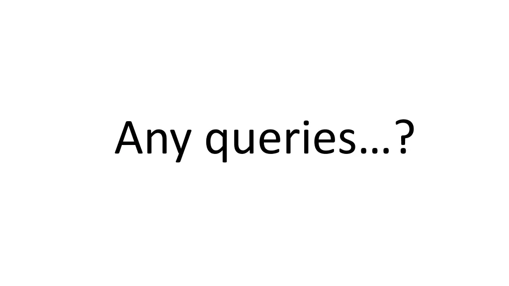 any queries