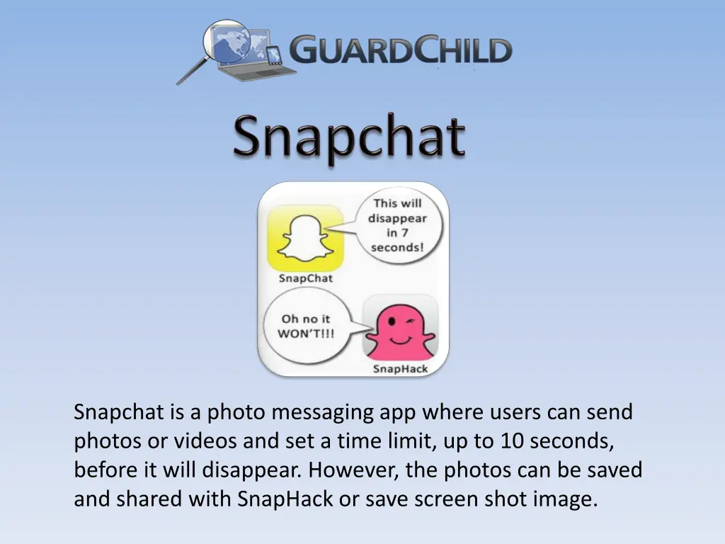 snapchat is a photo messaging app where users