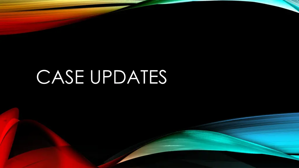 case updates