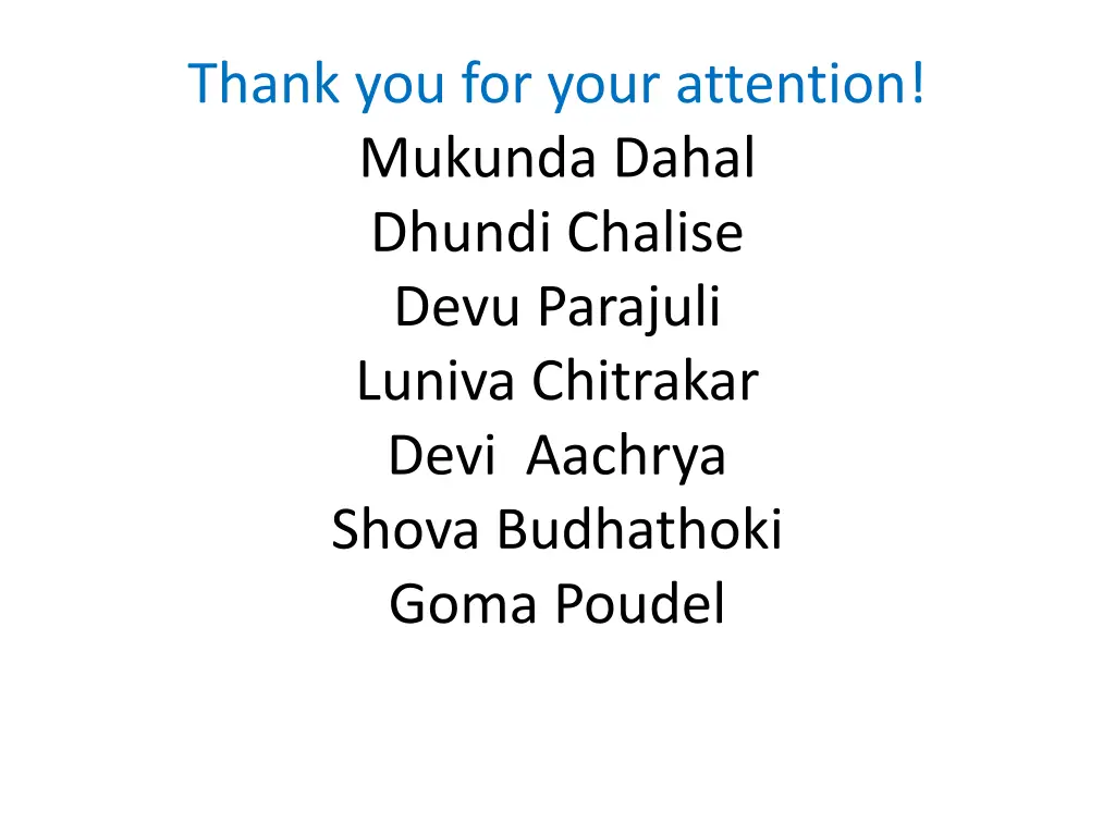 thank you for your attention mukunda dahal dhundi