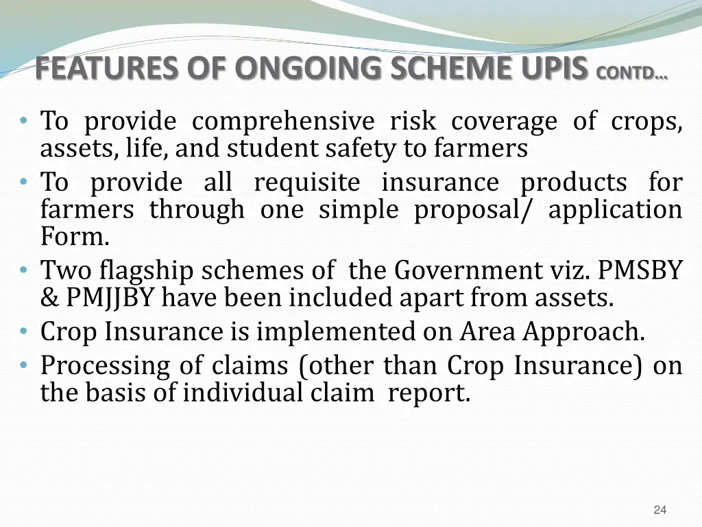 features of ongoing scheme upis contd