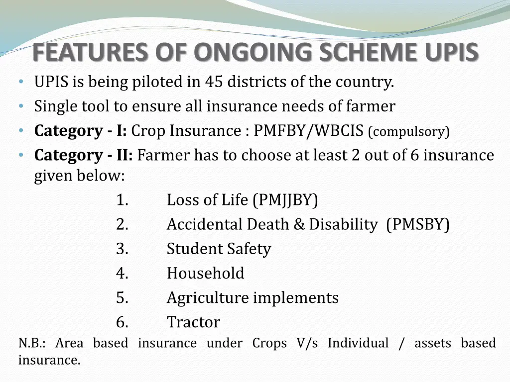 features of ongoing scheme upis upis is being