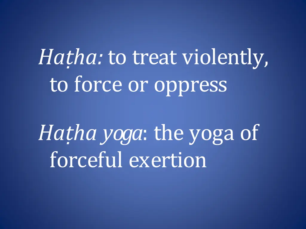 ha ha to treat violently to force or oppress