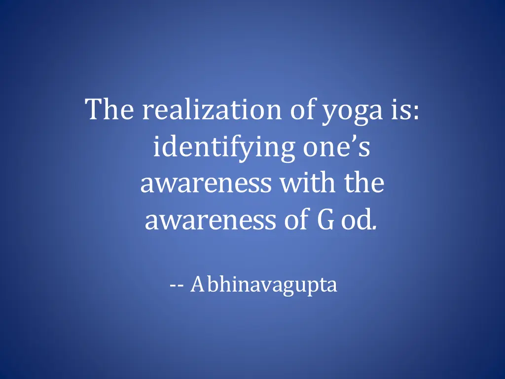 the realization of yoga is identifying