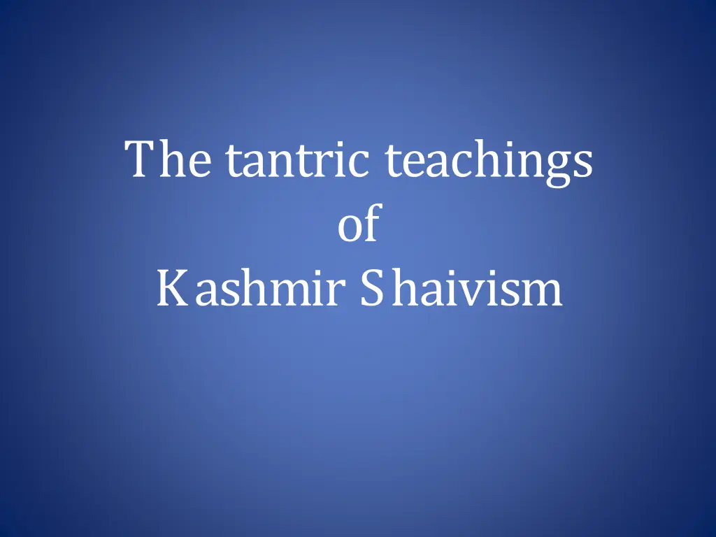 the tantric teachings of kashmir shaivism