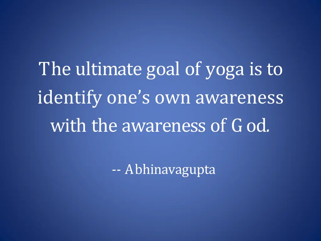 the ultimate goal of yoga is to identify