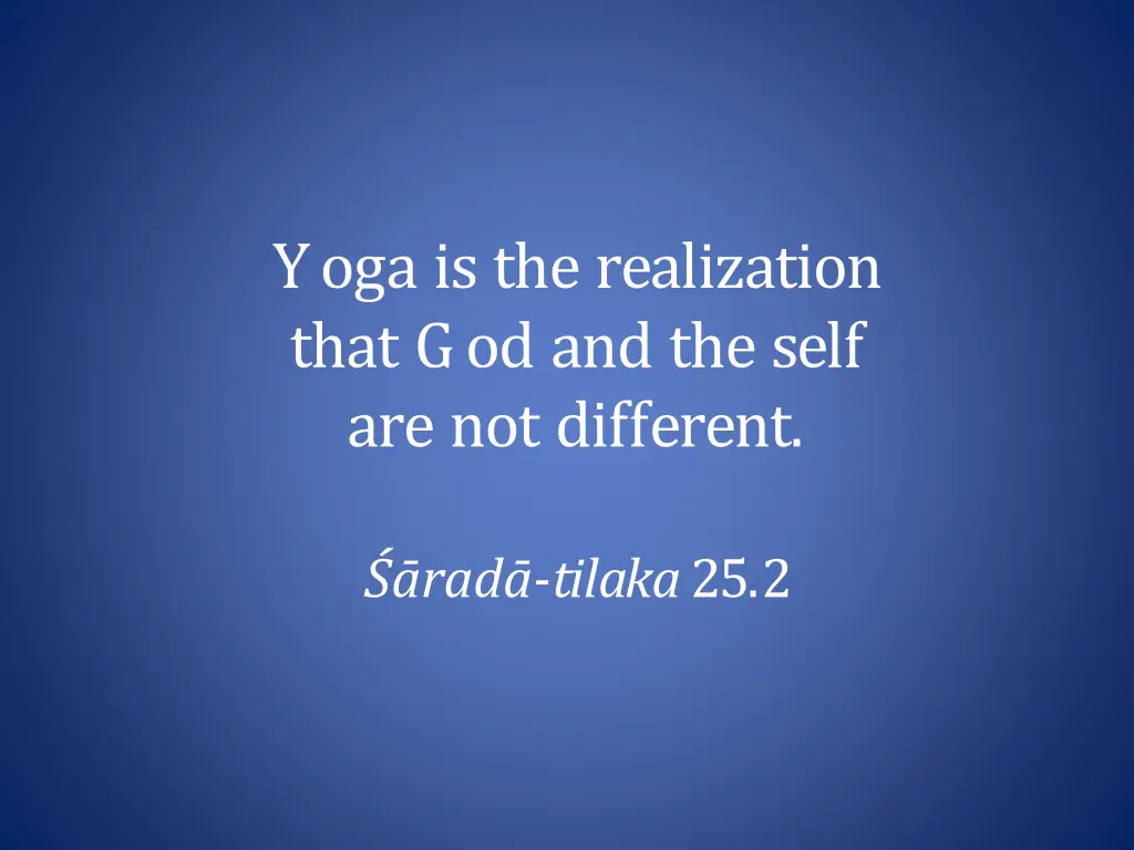 yoga is the realization that god and the self