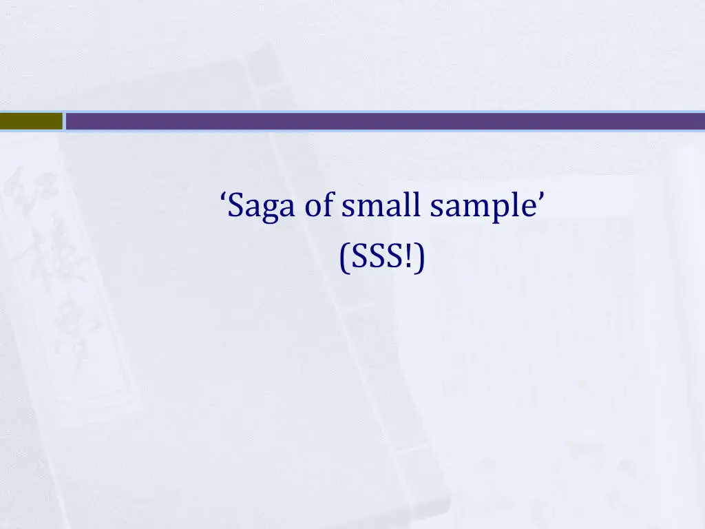 saga of small sample sss