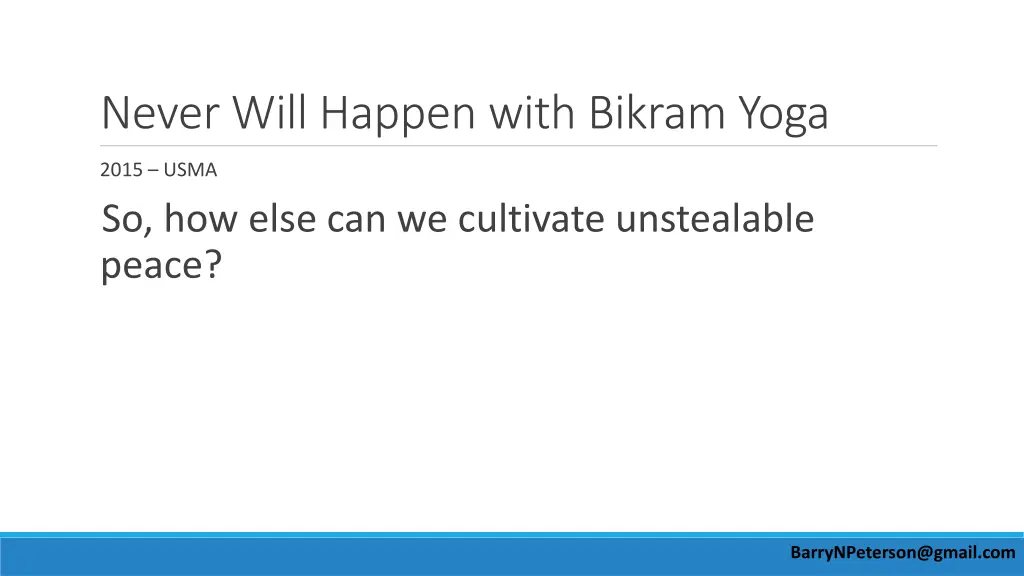 never will happen with bikram yoga