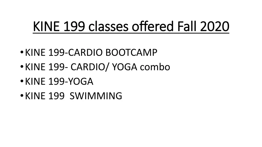 kine 199 classes offered fall 2020 kine