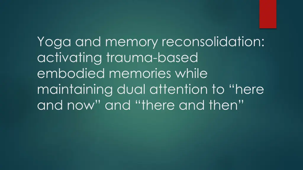 yoga and memory reconsolidation activating trauma