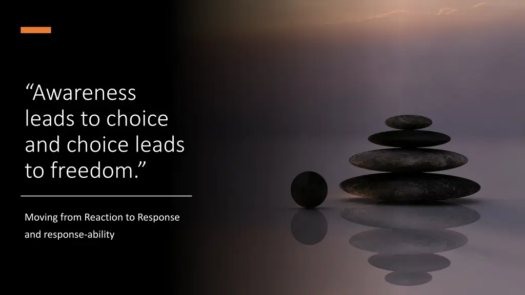 awareness leads to choice and choice leads