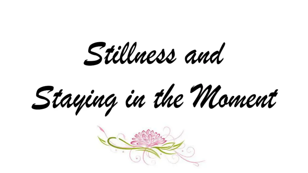 stillness and