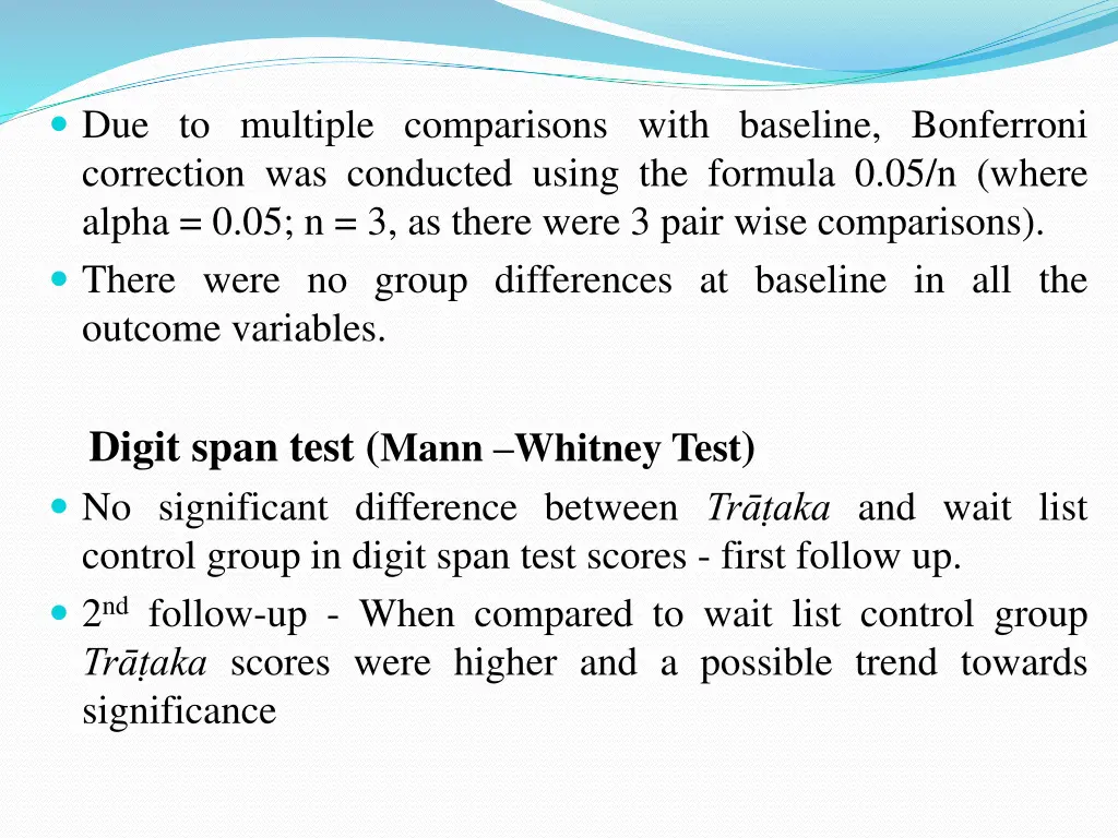 due to multiple comparisons with baseline