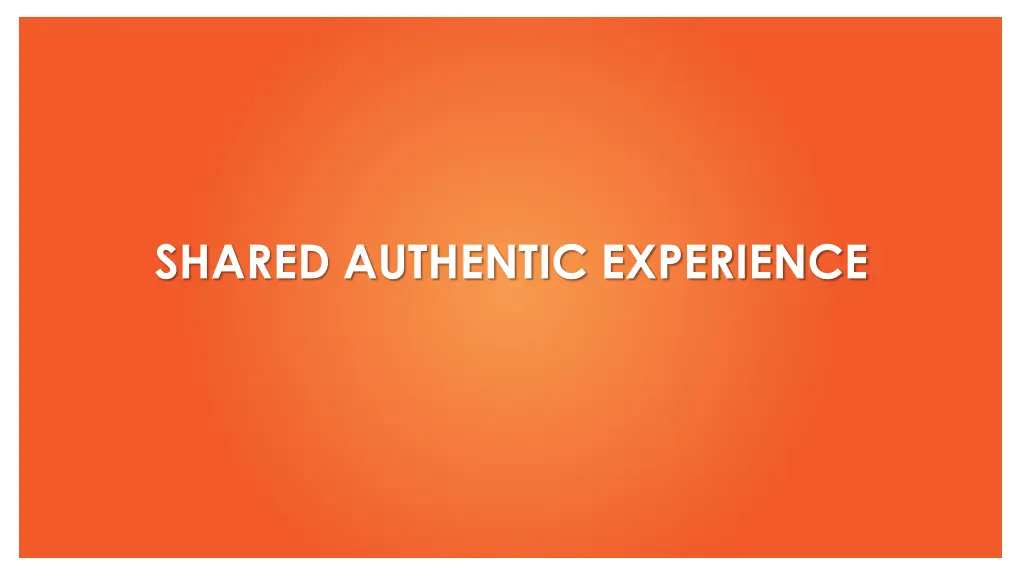 shared authentic experience