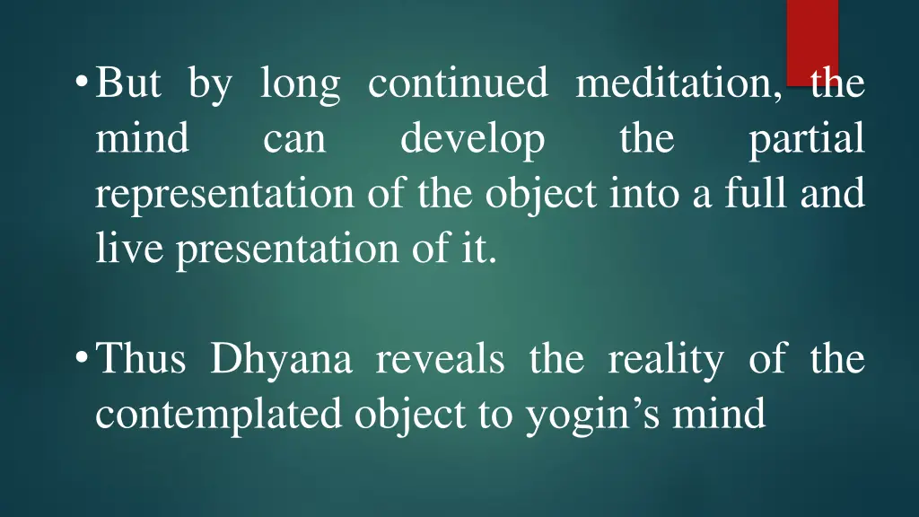 but by long continued meditation the mind