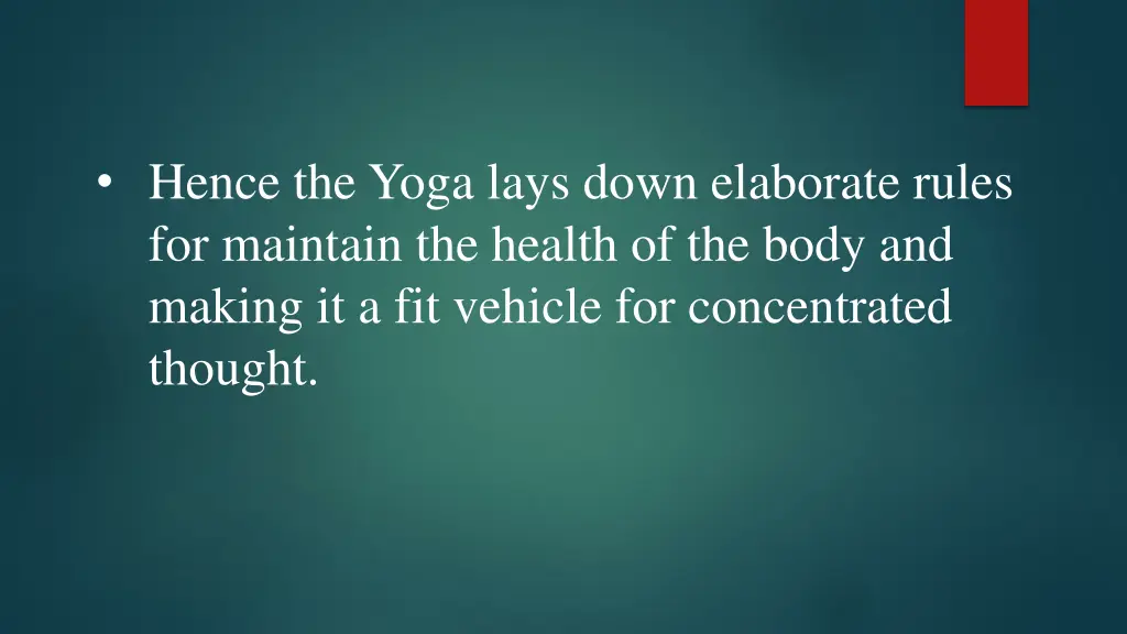 hence the yoga lays down elaborate rules