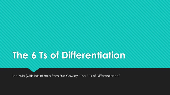 the 6 ts of differentiation