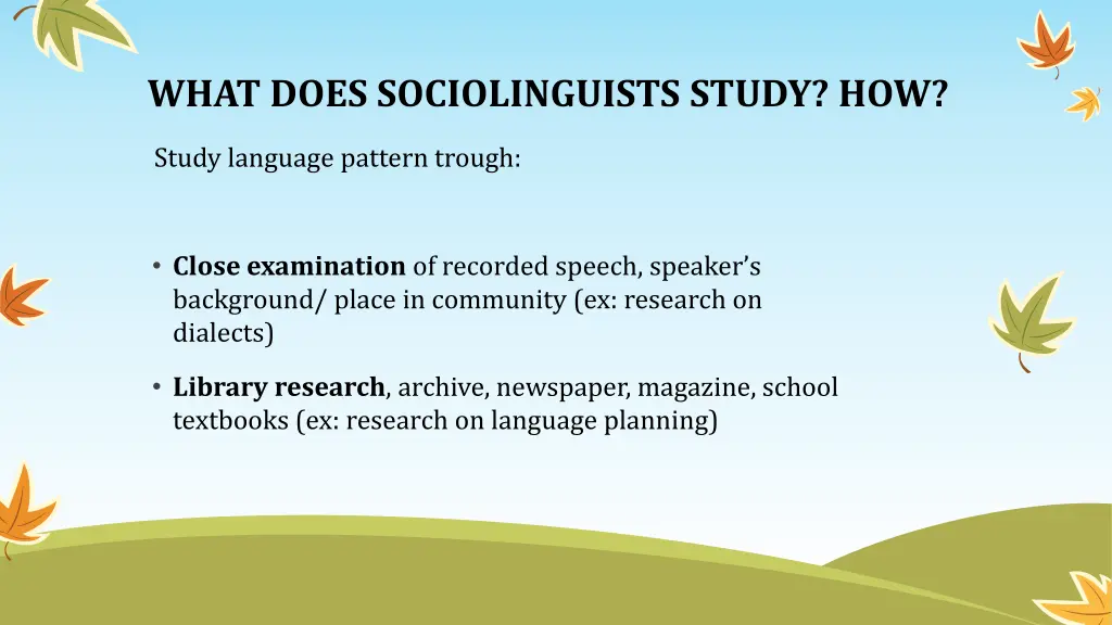 what does sociolinguists study how 1