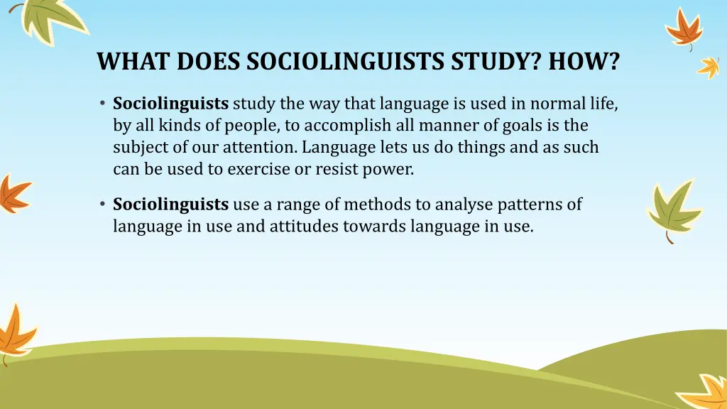 what does sociolinguists study how