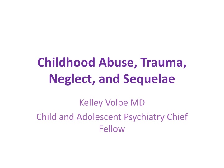 childhood abuse trauma neglect and sequelae