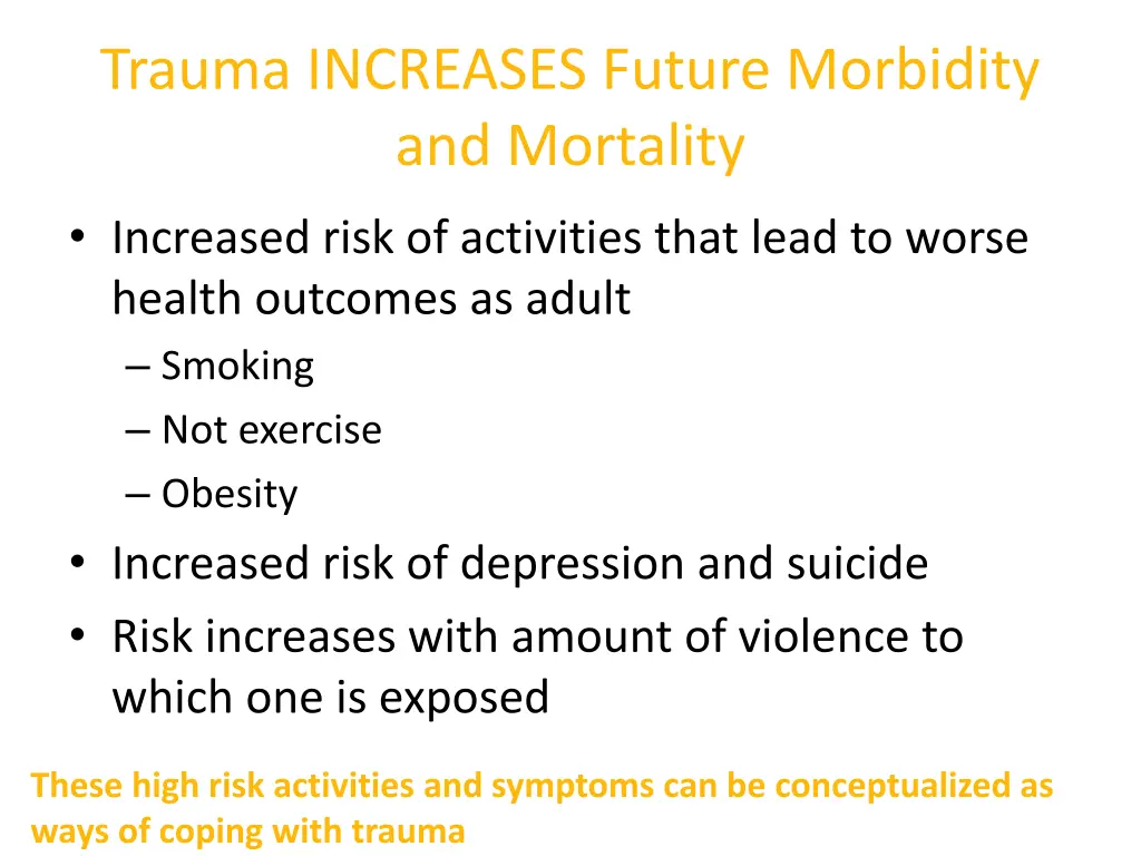 trauma increases future morbidity and mortality