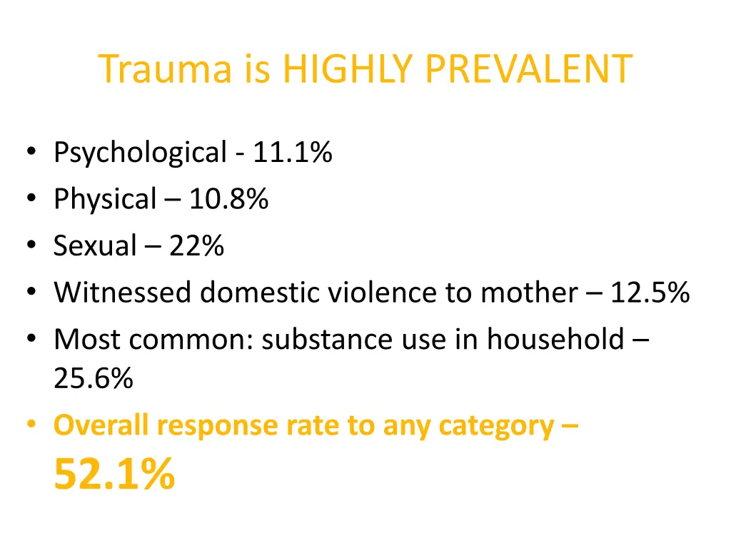 trauma is highly prevalent