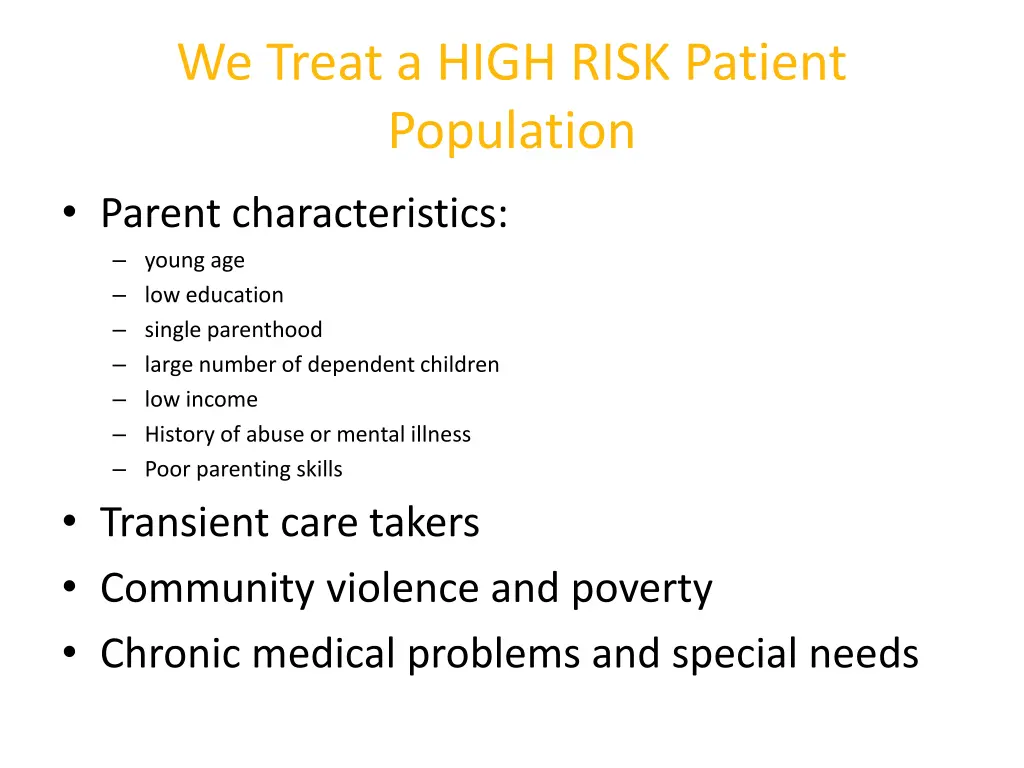 we treat a high risk patient population