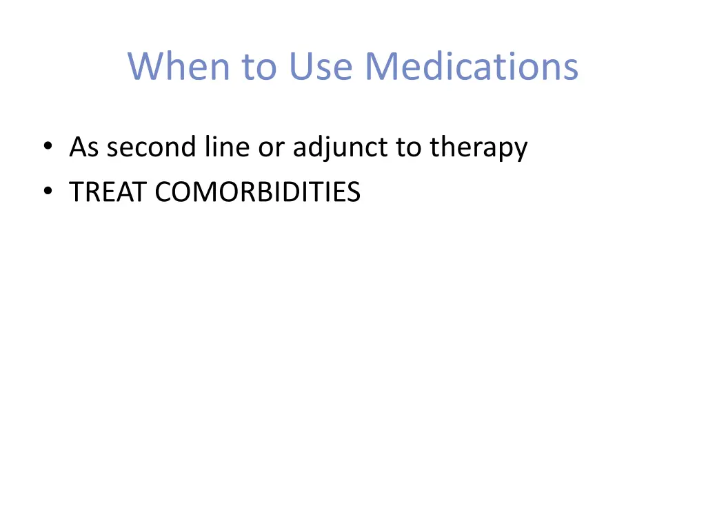 when to use medications