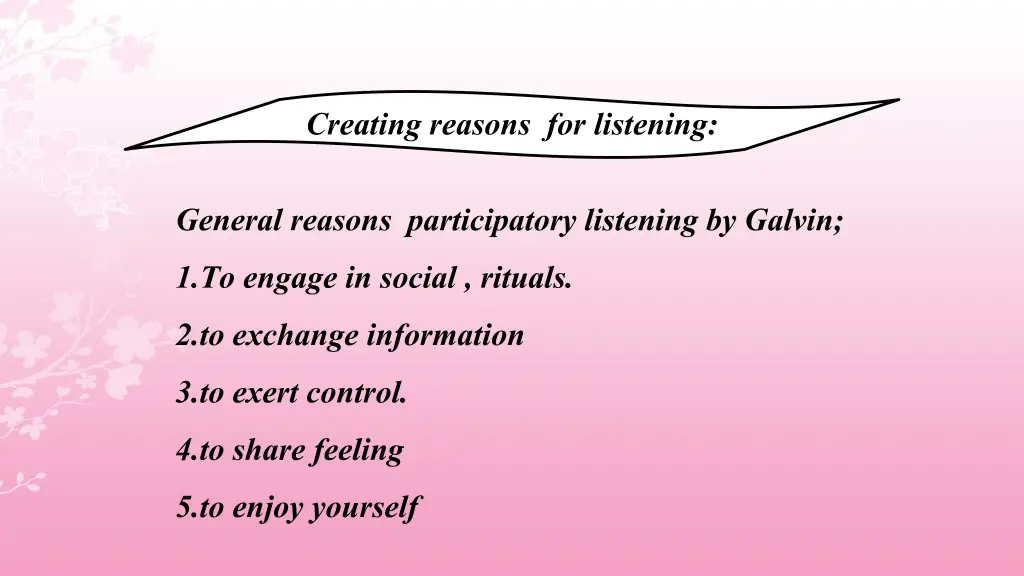 creating reasons for listening