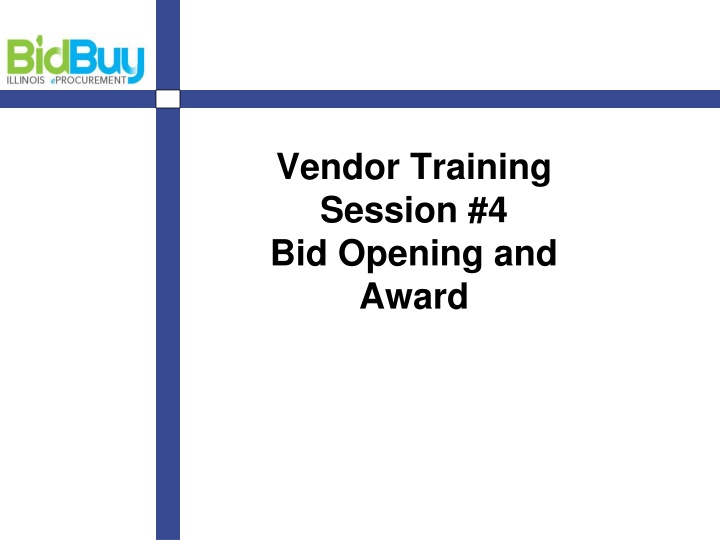 vendor training session 4 bid opening and award