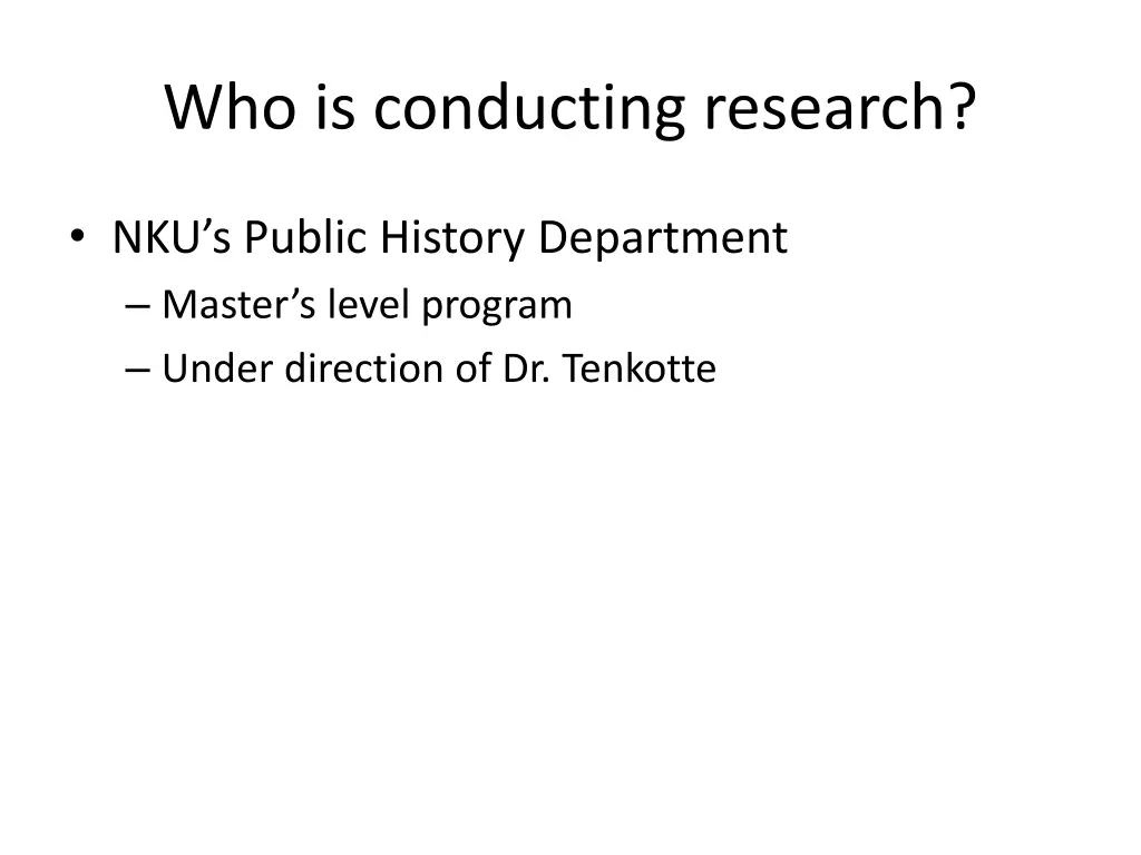 who is conducting research