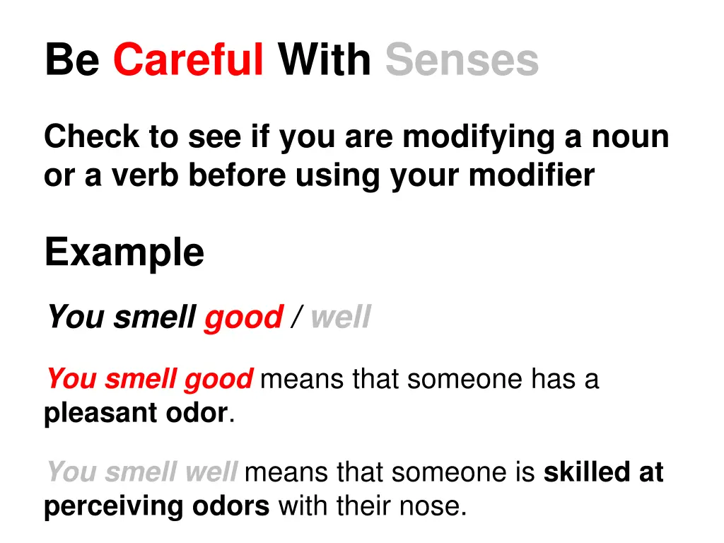 be careful with senses