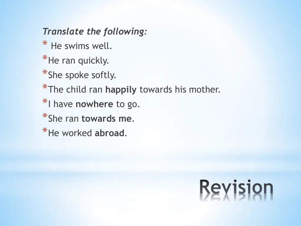 translate the following he swims well