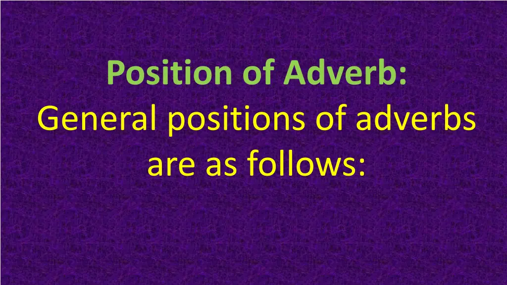 position of adverb general positions of adverbs