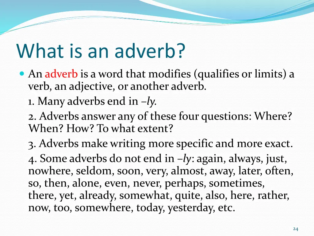 what is an adverb an adverb is a word that