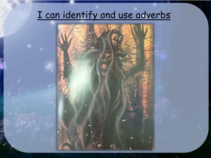 i can identify and use adverbs