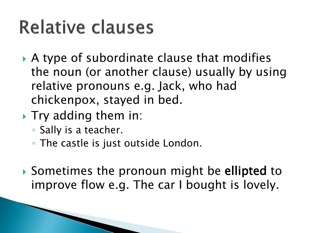 a type of subordinate clause that modifies