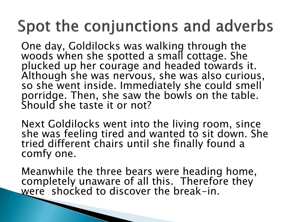 one day goldilocks was walking through the woods