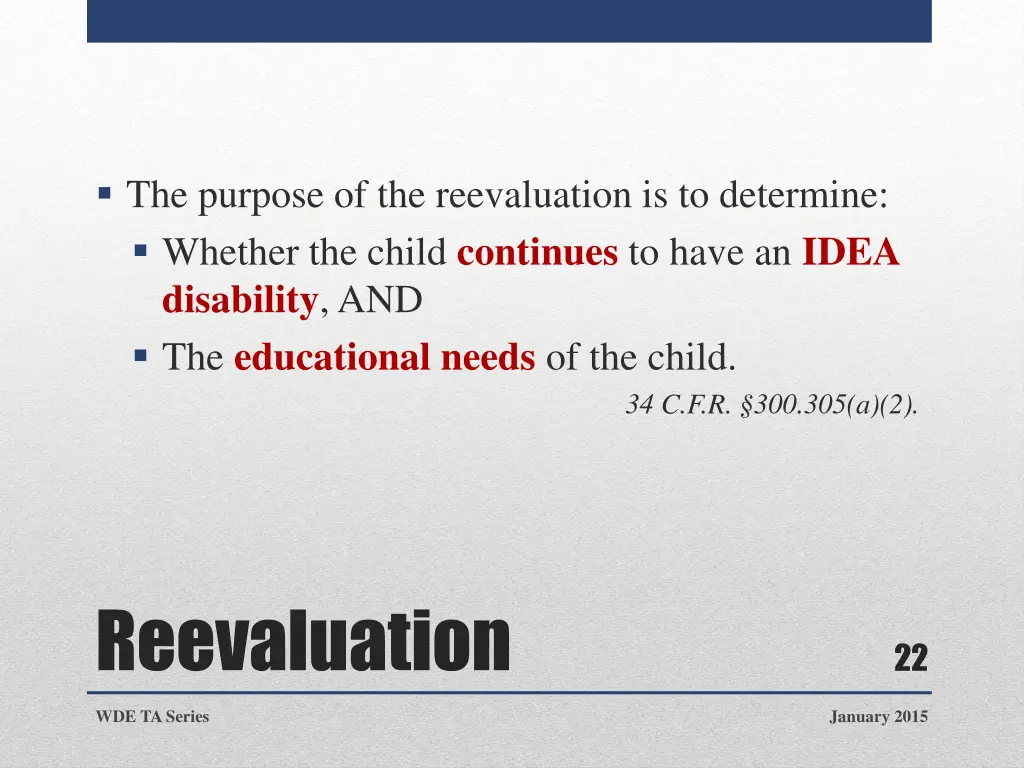 the purpose of the reevaluation is to determine