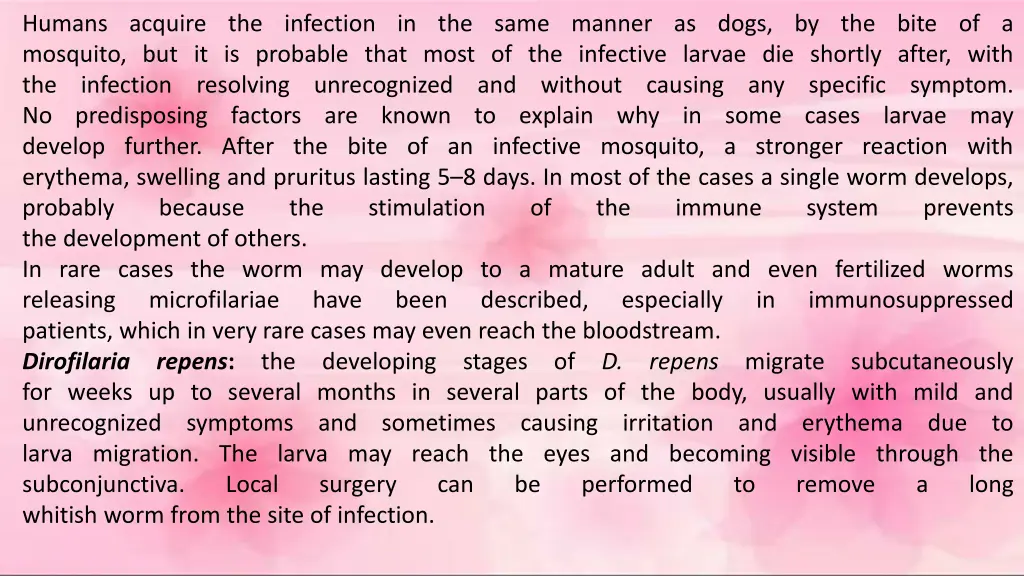 humans acquire the infection in the same manner