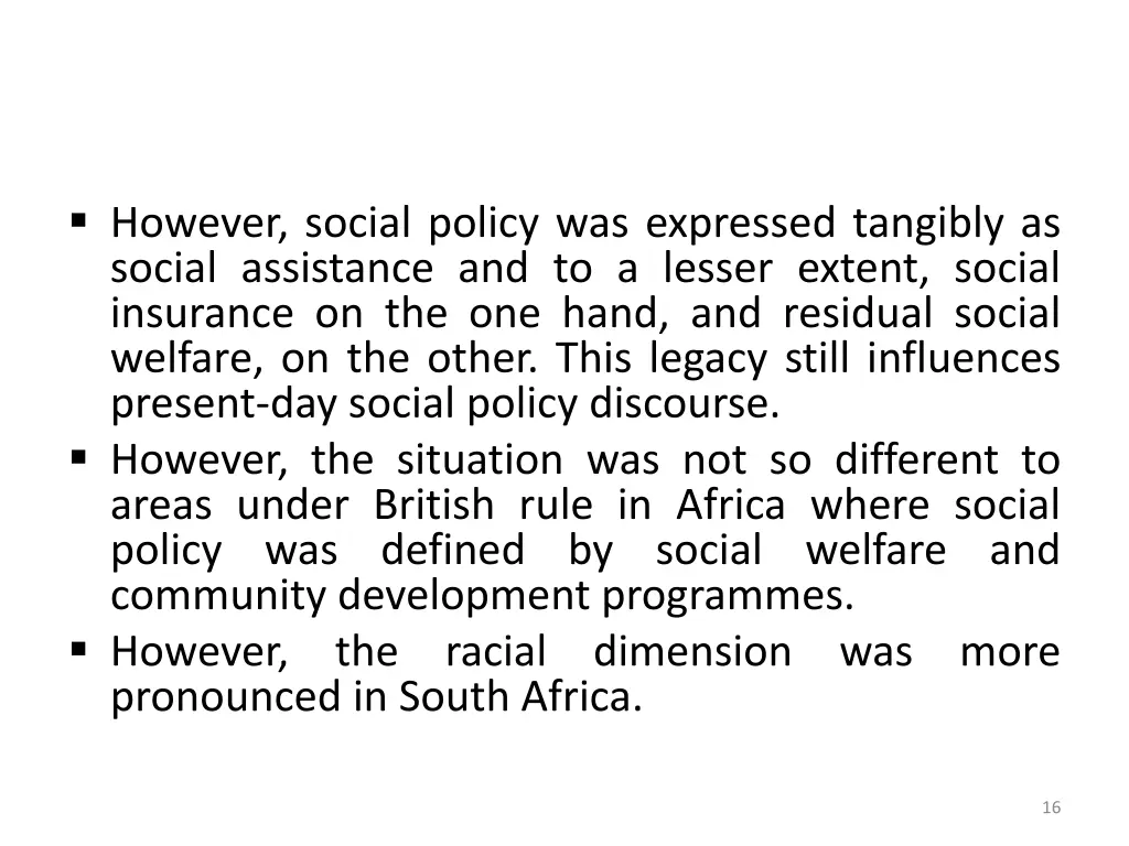 however social policy was expressed tangibly