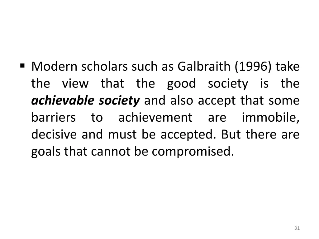 modern scholars such as galbraith 1996 take