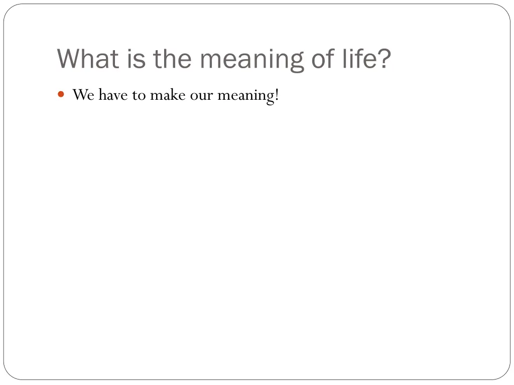 what is the meaning of life