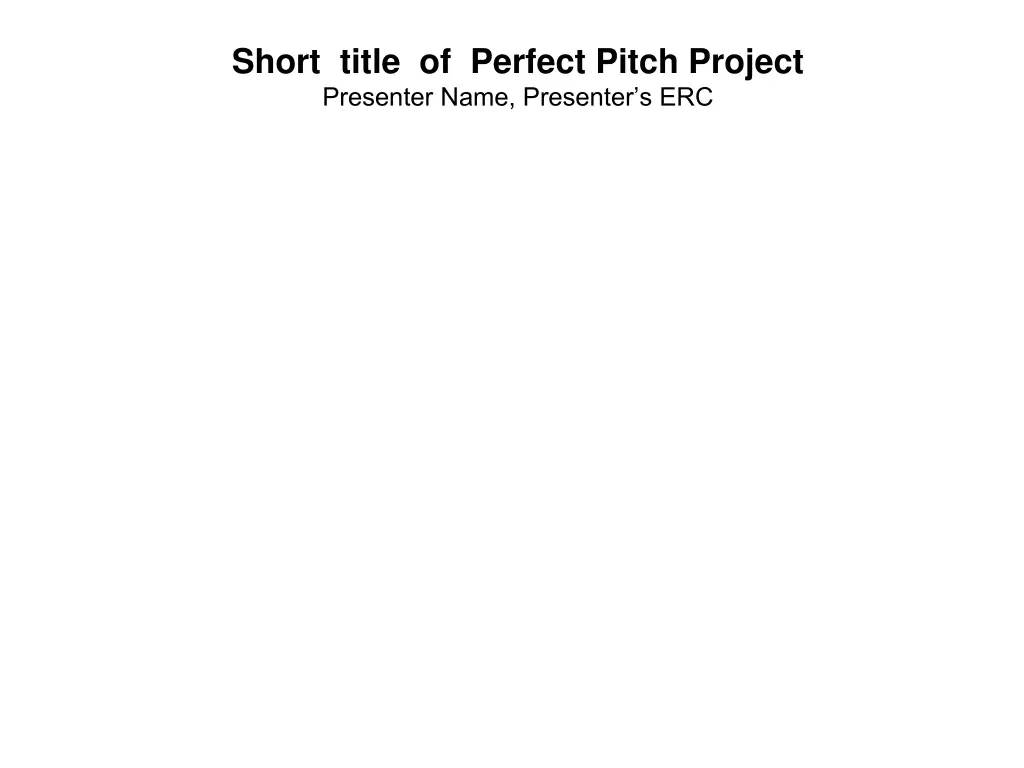 short title of perfect pitch project presenter