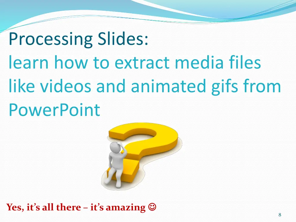 processing slides learn how to extract media