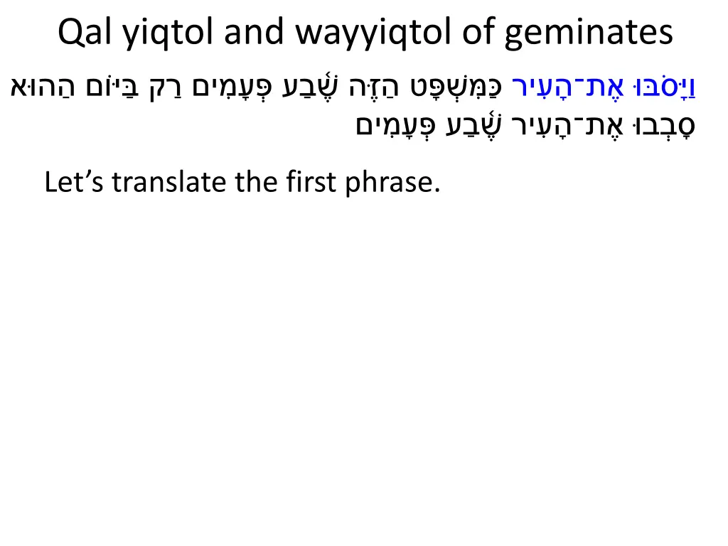 qal yiqtol and wayyiqtol of geminates 1