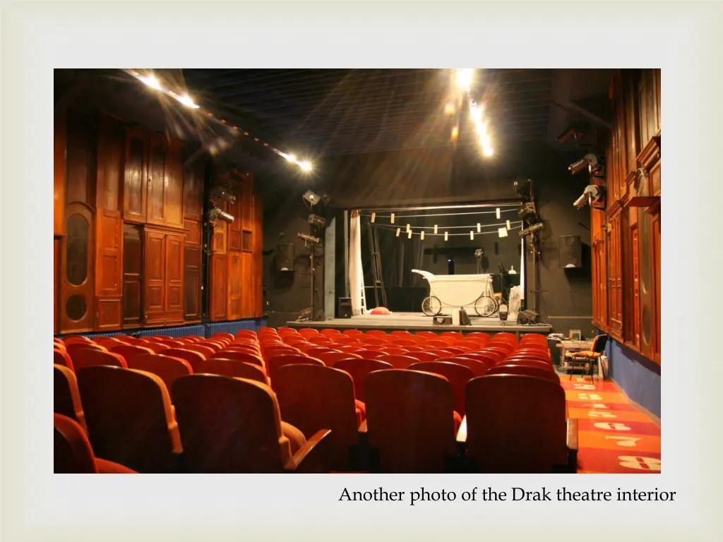 another photo of the drak theatre interior